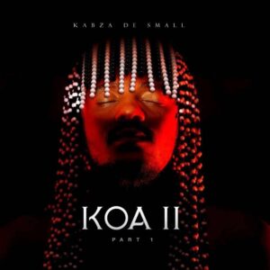 KOA Vol II Part 1 - Kabza De Small
