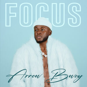 Arrow Bwoy - Focus