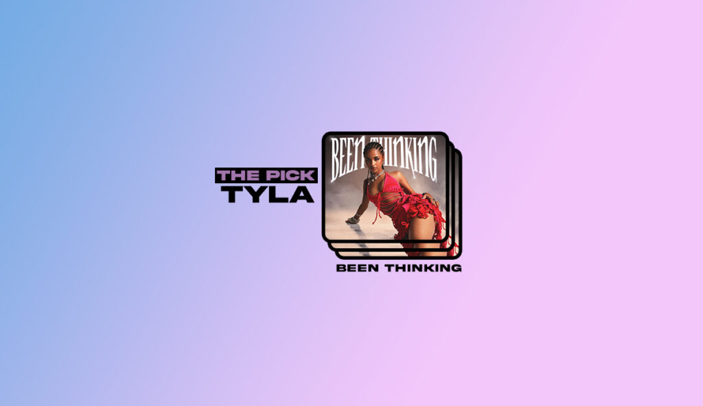 Tyla - Been Thinking