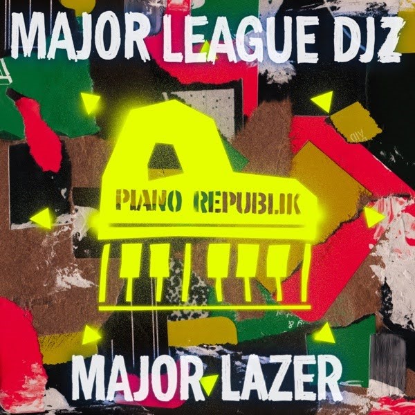 Piano Republik – Major Lazer & Major League DJz