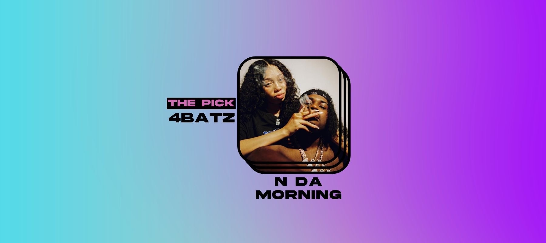 The Pick: 4batz Keeps It Simple and Sweet in “N Da Morning”