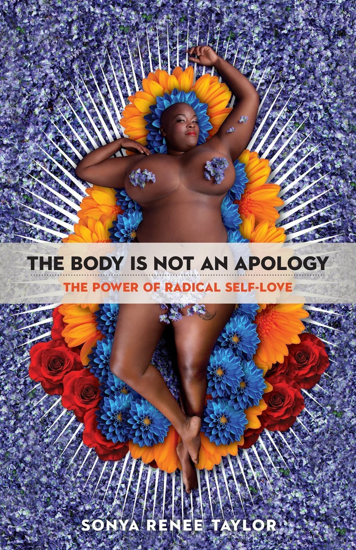 The Body Is Not an Apology: The Power of Radical Self-Love – Sonya Renee Taylor