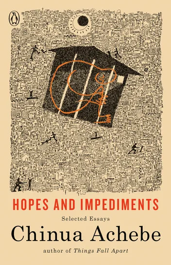 Hopes and Impediments – Chinua Achebe
