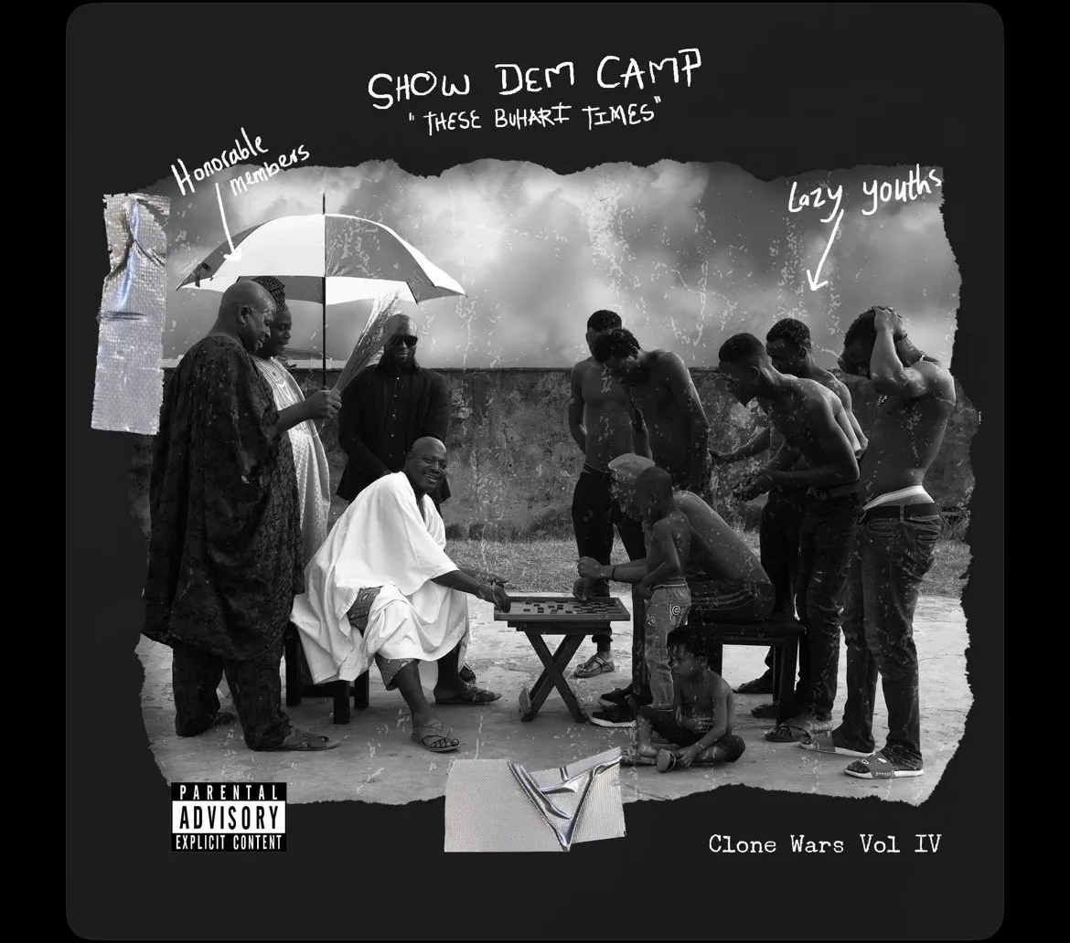 These Buhari Times (Clone Wars, Vol. IV) — Show Dem Camp (2019)