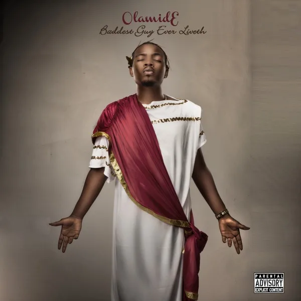 Baddest Guy Ever Liveth (BGEL) – Olamide (2013)