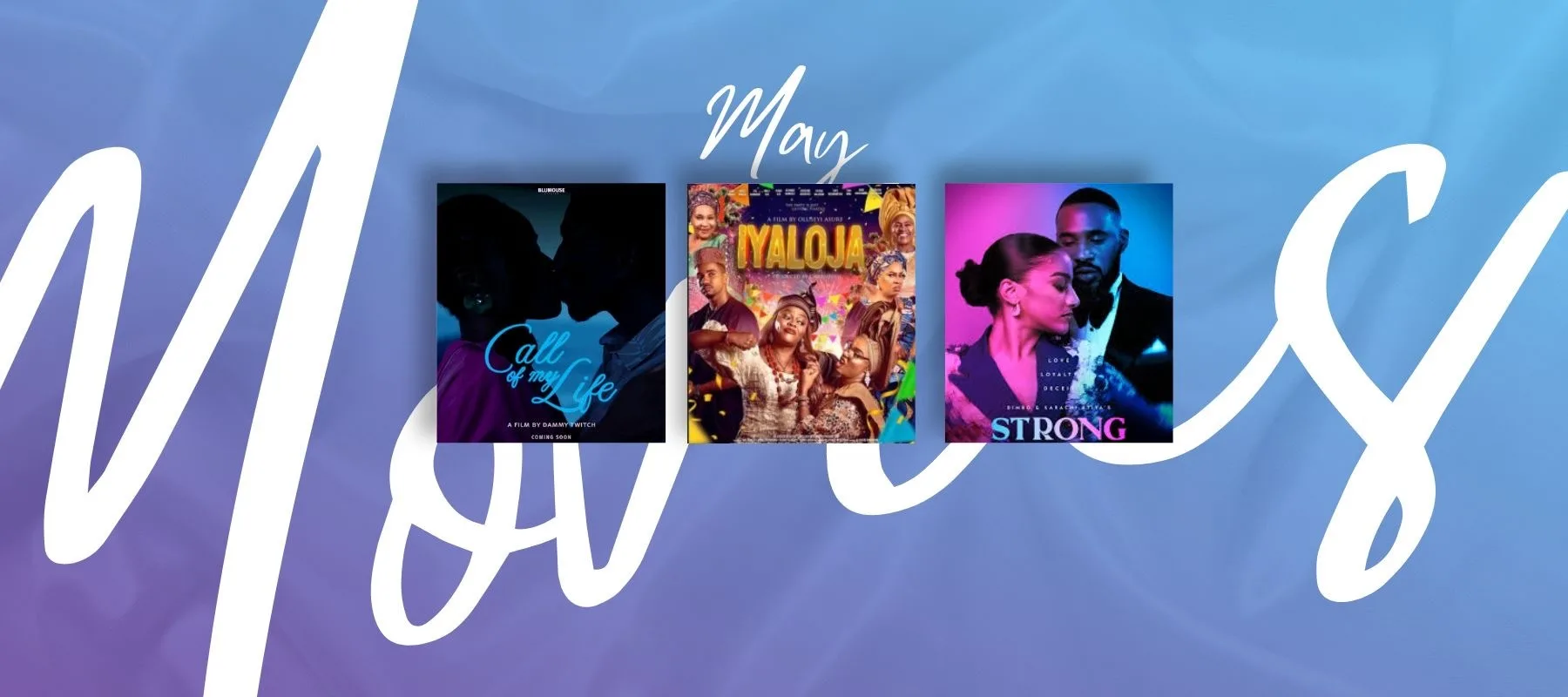 Nollywood Films You Shouldn't Miss This May