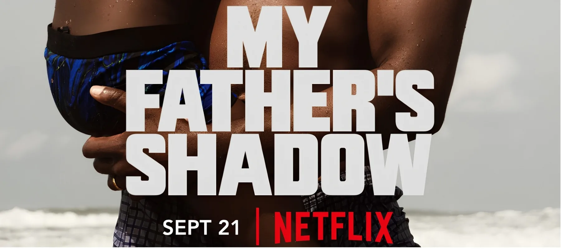 ‘My Father's Shadow’ Set to Be Released on Netflix This September